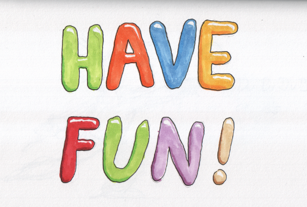 have fun!